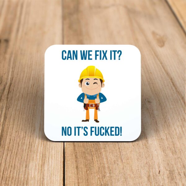 Can We Fix It No It's Fucked - Rude Coaster - Slightly Disturbed - Image 1 of 2
