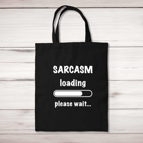 Sarcasm Loading - Novelty Tote Bags - Slightly Disturbed - Image 1 of 5