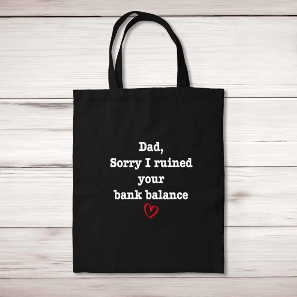 Ruined Your Bank Balance - Novelty Tote Bags - Slightly Disturbed - Image 1 of 4