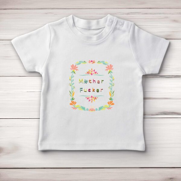Floral Motherfucker - Rude Baby T-Shirts - Slightly Disturbed - Image 1 of 4