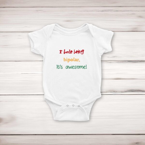 I Hate Being Bipolar - Rude Babygrows & Sleepsuits - Slightly Disturbed - Image 1 of 4