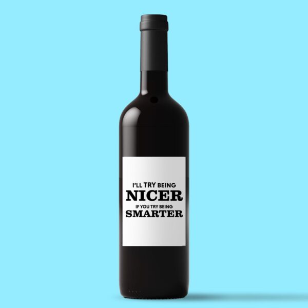 Try Being Smarter - Novelty Wine/Beer Labels - Slightly Disturbed - Image 1 of 1