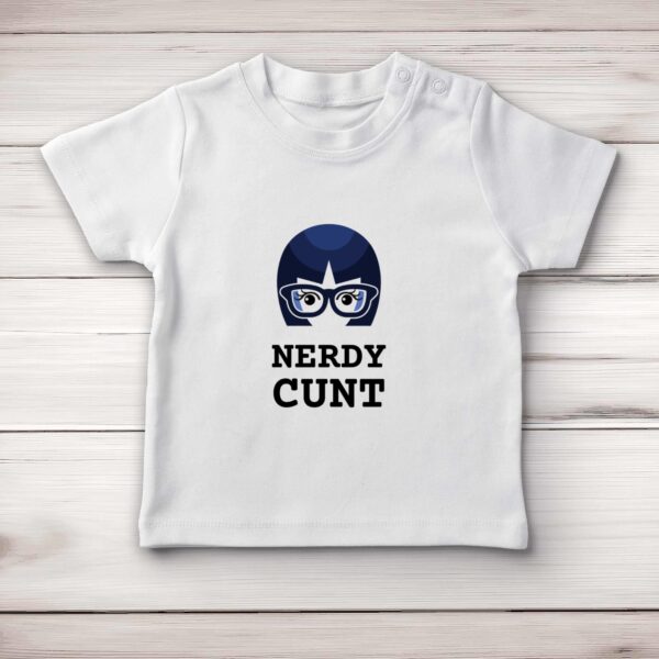Nerdy Cunt - Rude Baby T-Shirts - Slightly Disturbed - Image 1 of 8