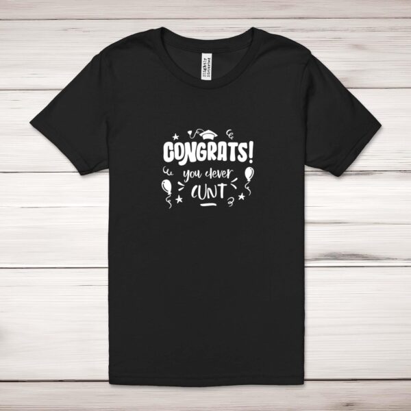 Congrats You Clever Cunt - Rude Adult T-Shirts - Slightly Disturbed - Image 1 of 12