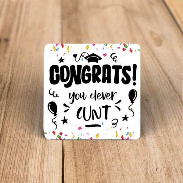 Congrats You Clever Cunt - Rude Coaster - Slightly Disturbed - Image 1 of 1
