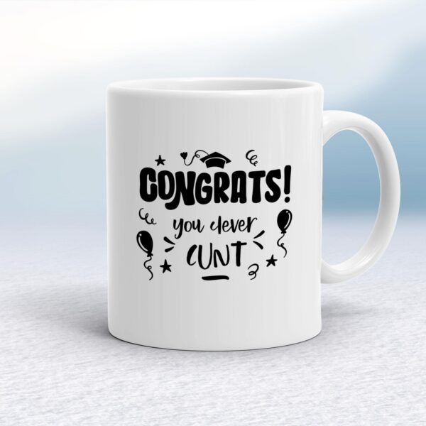 Congrats You Clever Cunt - Rude Mugs - Slightly Disturbed - Image 1 of 20