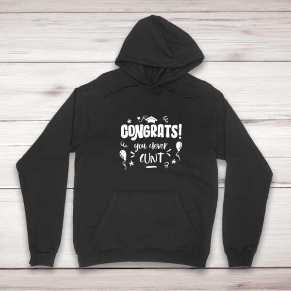Congrats You Clever Cunt - Rude Hoodies - Slightly Disturbed - Image 1 of 2