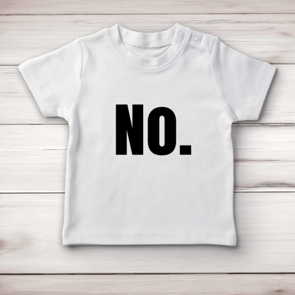 No - Novelty Baby T-Shirts - Slightly Disturbed - Image 1 of 4