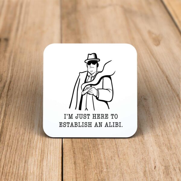 Establish An Alibi - Novelty Coaster - Slightly Disturbed - Image 1 of 1