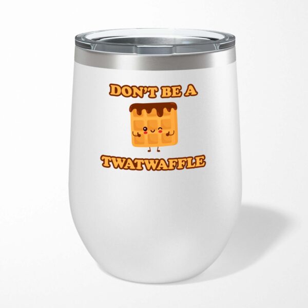 Twatwaffle - Rude Wine Tumbler - Slightly Disturbed - Image 1 of 2