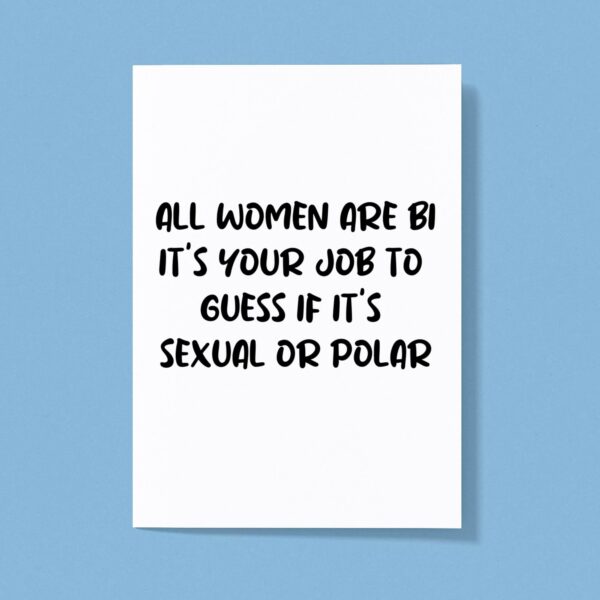 All Women Are Bi - Rude Greeting Cards - Slightly Disturbed - Image 1 of 1