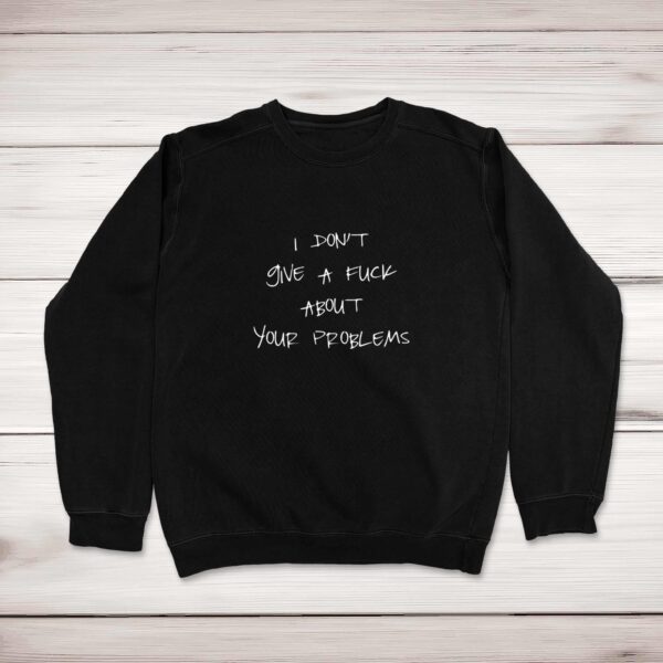 I Don't Give A Fuck - Rude Sweatshirts - Slightly Disturbed - Image 1 of 2