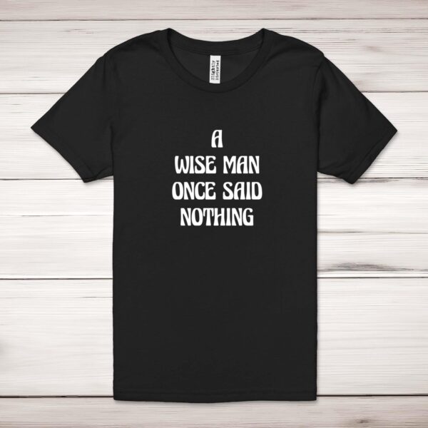A Wise Man - Novelty Adult T-Shirts - Slightly Disturbed - Image 1 of 12