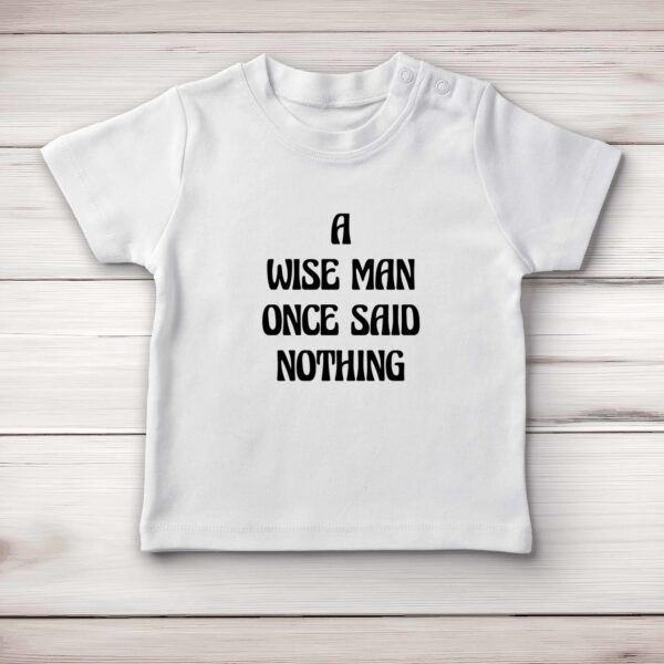 A Wise Man - Novelty Baby T-Shirts - Slightly Disturbed - Image 1 of 4