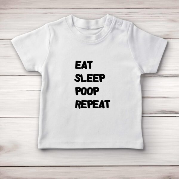 Eat Sleep Poop Repeat - Novelty Baby T-Shirts - Slightly Disturbed - Image 1 of 4