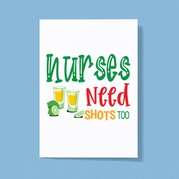 Nurses Need Shots Too - Novelty Greeting Cards - Slightly Disturbed - Image 1 of 1