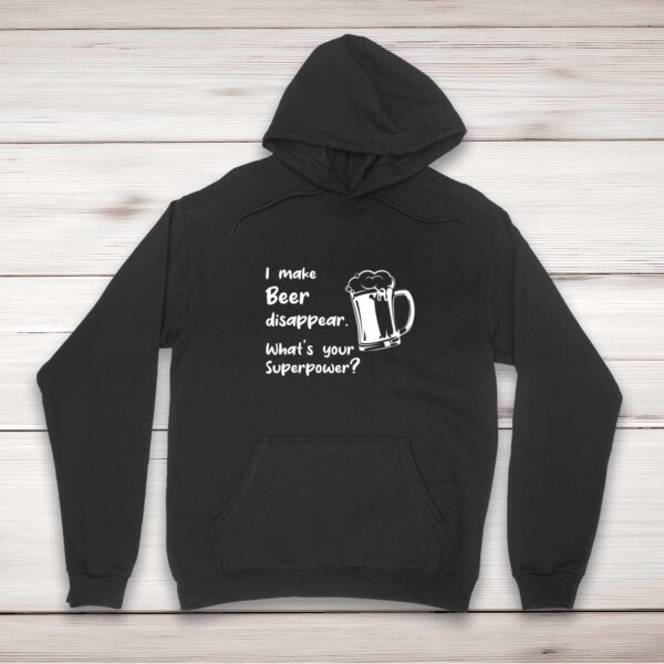 I Make Beer Disappear - Novelty Hoodies - Slightly Disturbed - Image 1 of 2