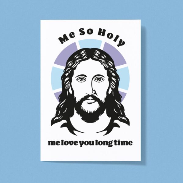 Me So Holy - Rude Greeting Cards - Slightly Disturbed - Image 1 of 1