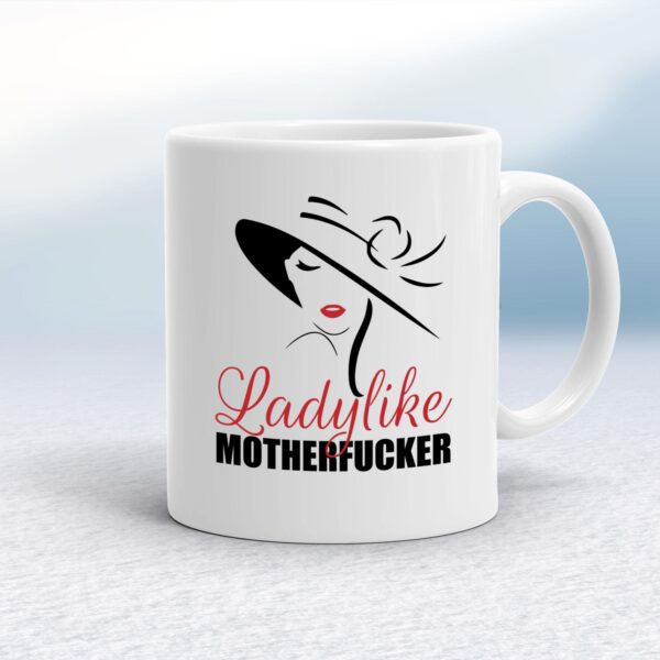 Ladylike Motherfucker - Rude Mugs - Slightly Disturbed - Image 1 of 16