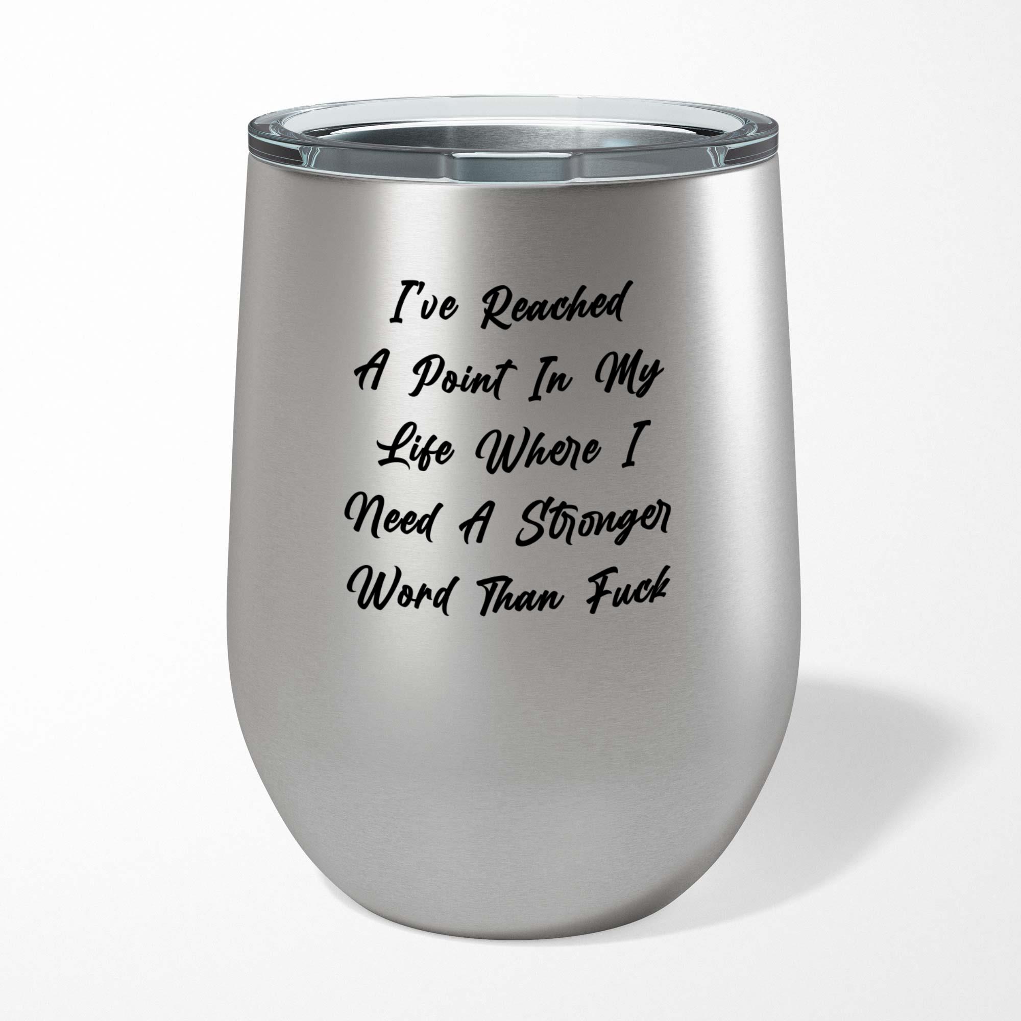 stronger-word-than-fuck-wine-tumbler-rude-tumblers-slightly-disturbed