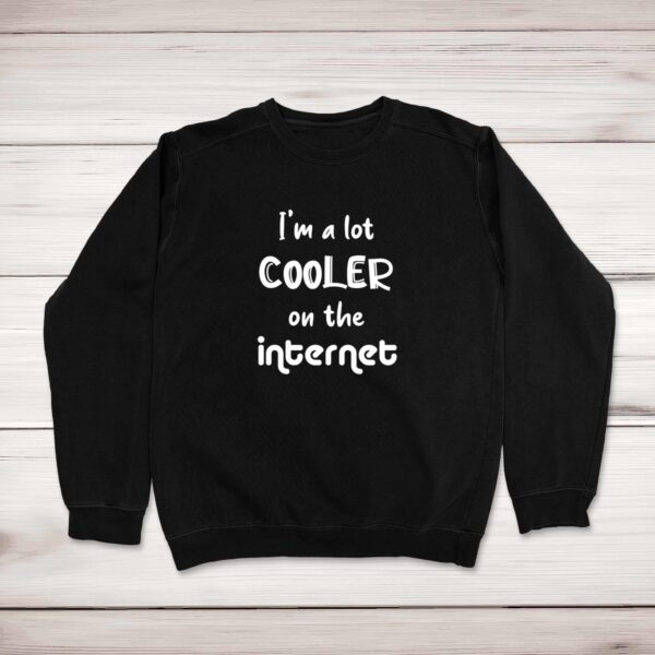 Cooler On The Internet - Geeky Sweatshirts - Slightly Disturbed - Image 1 of 2
