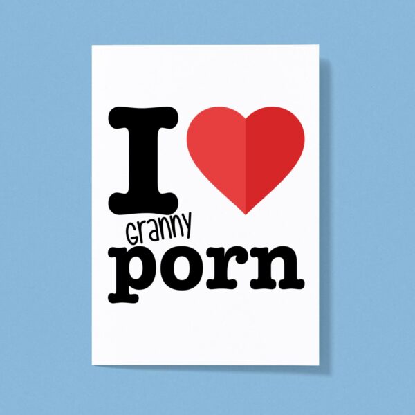 I Love Granny Porn Greeting Card Rude Cards Slightly Disturbed