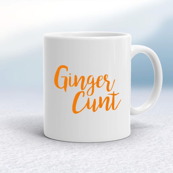 Ginger Cunt - Rude Mugs - Slightly Disturbed - Image 1 of 14
