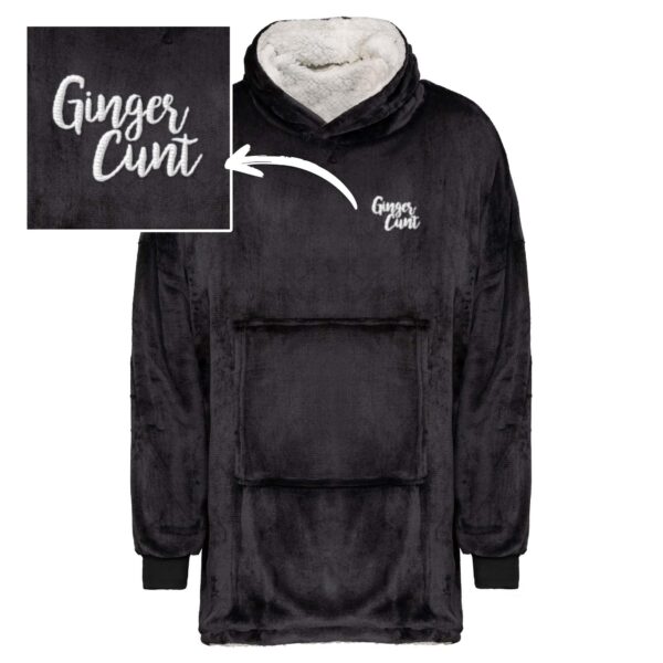 Ginger Cunt - Rude Sherpa Hoodies - Slightly Disturbed - Image 1 of 4