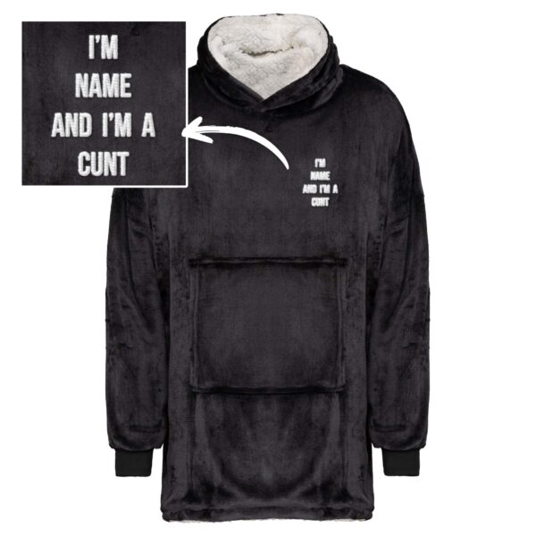 Personalised I'm A Cunt - Rude Sherpa Hoodies - Slightly Disturbed - Image 1 of 4