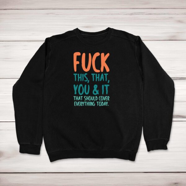 Fuck This That You & It - Rude Sweatshirts - Slightly Disturbed - Image 1 of 2