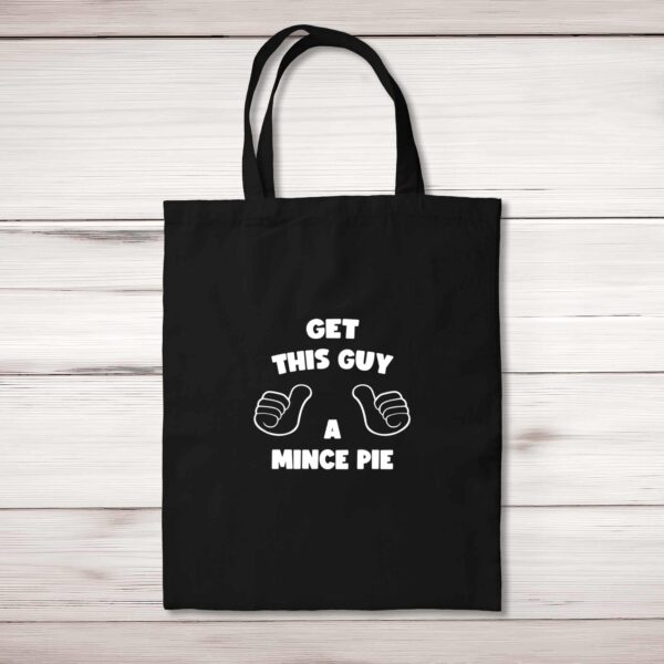 Get This Guy A Mince Pie - Novelty Tote Bags - Slightly Disturbed