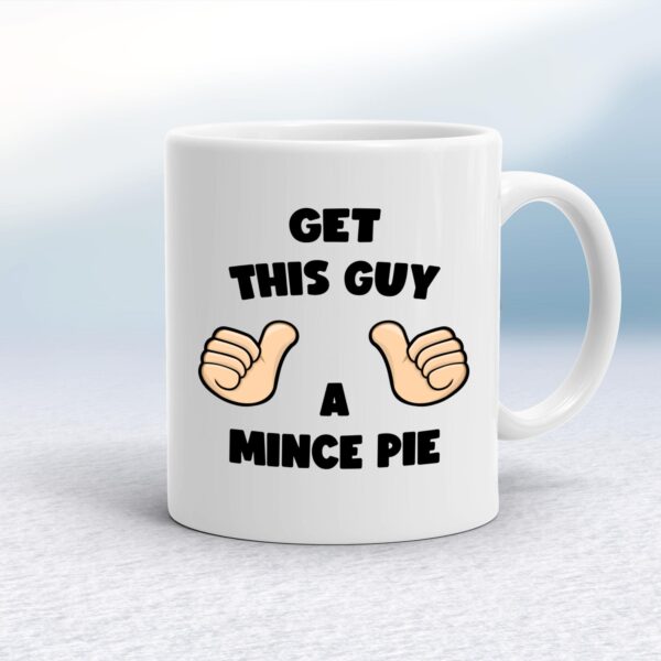 Get This Guy A Mince Pie - Novelty Mugs - Slightly Disturbed - Image 1 of 14