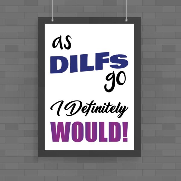 As DILFs Go - Rude Posters - Slightly Disturbed - Image 1 of 1