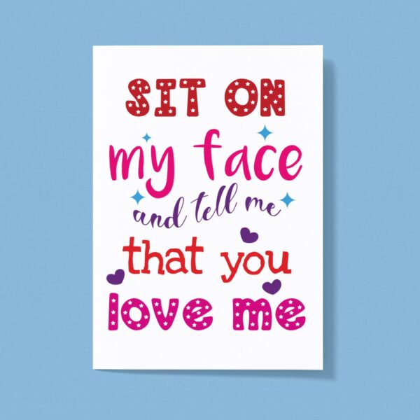 Sit On My Face - Rude Greeting Cards - Slightly Disturbed - Image 1 of 1