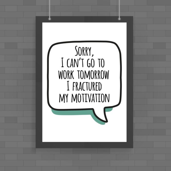 Fractured My Motivation - Novelty Posters - Slightly Disturbed - Image 1 of 1
