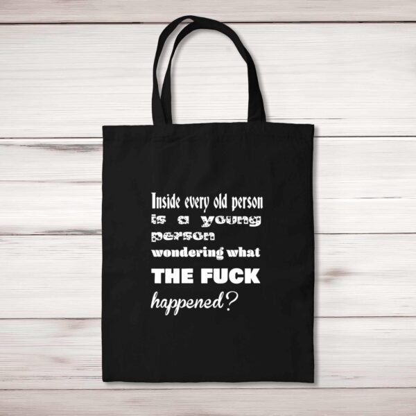 Inside Every Old Person - Rude Tote Bags - Slightly Disturbed - Image 1 of 5